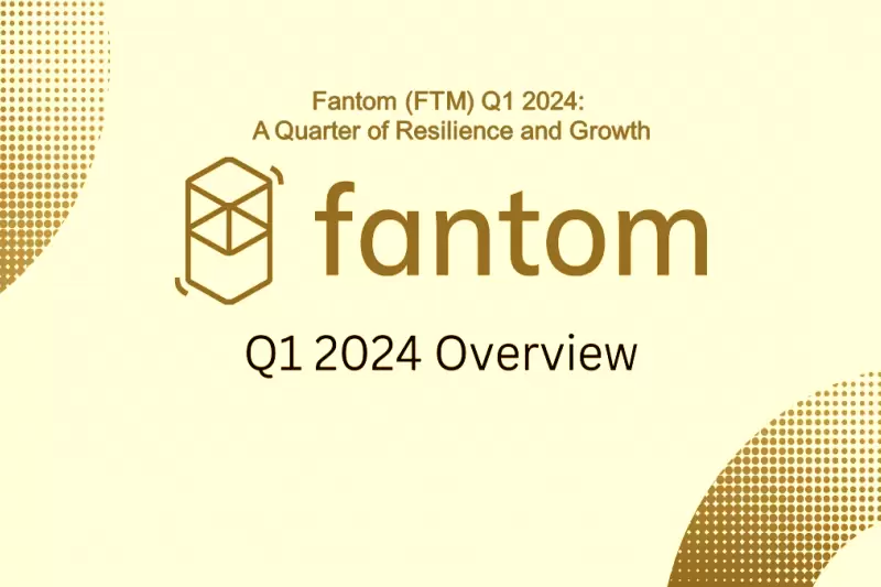 Fantom (FTM) Q1 2...